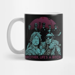 BROTHER , LIFE'S A BITCH Mug